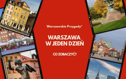 Warszawskie przygody: Warszawa w jeden dzień. Co robić w Warszawie? Zobaczysz tu Syrenkę, pomnik Chopina i Stare Miasto.