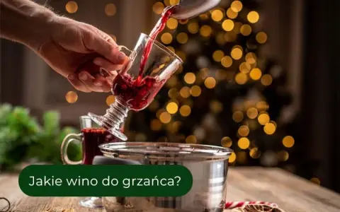 Jakie wino na grzańca? Wybierz idealne w 3 krokach