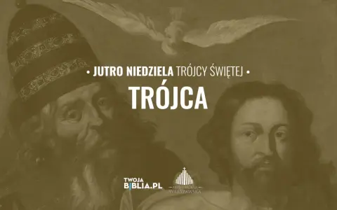 Jutro Niedziela Trójcy Świętej. Obraz przedstawia Trójcę Świętą, nawiązując do Ewangelii j 3 16.