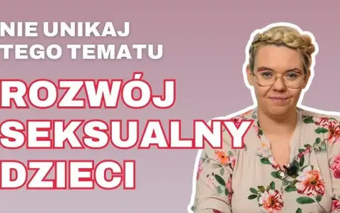 Jak rozmawiać z przedszkolakami o seksualności w sposób bezpieczny i naturalny