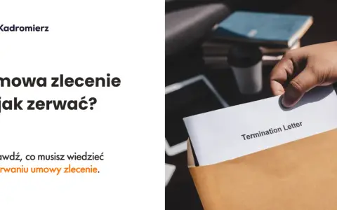 Umowa zlecenie: Jak ją wypowiedzieć bez ryzyka?