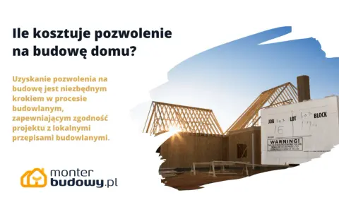 Ile kosztuje pozwolenie na budowę domu? Dowiedz się, jak uzyskać zgodę na budowę i jakie są koszty.