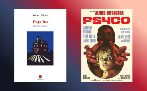 Copertina del libro "Psycho" di Robert Bloch e locandina del film di Hitchcock. Una vera psycho storia che ha terrorizzato il pubblico.