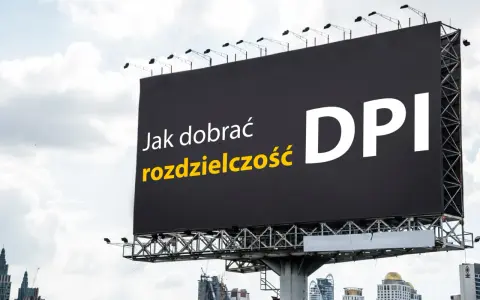 Jak dobrać rozdzielczość DPI do druku A4? Billboard z pytaniem o jakość wydruku.