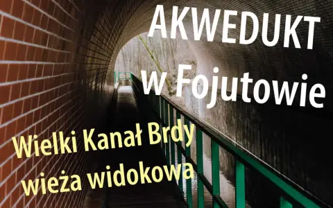 Akwedukt w Fojutowie, Wielki Kanał Brdy i wieża widokowa.