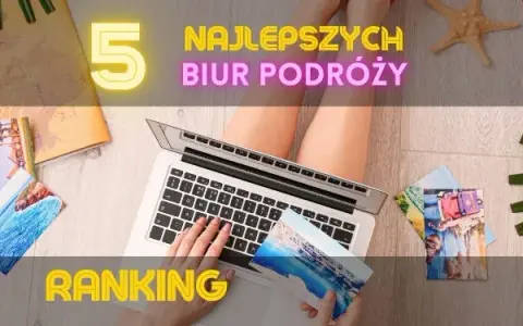 Jak wybrać dobre biuro podróży? Poradnik eksperta (2024/2025)