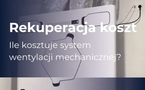 Rekuperacja koszt: ile kosztuje system wentylacji mechanicznej? Dowiedz się, czy warto zainwestować w rekuperację.