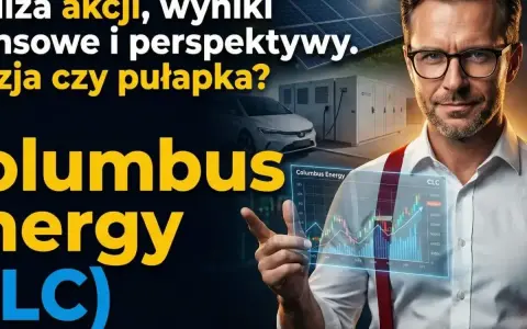 Columbus Energy: analiza akcji, wyniki finansowe i perspektywy. Czy to inwestycja, czy pułapka? Oszuści?