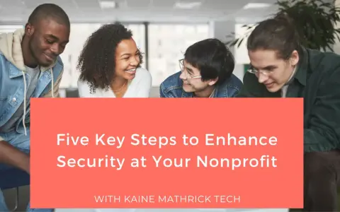 Four young people collaborate on nonprofit cybersecurity. Text reads: "Five Key Steps to Enhance Security at Your Nonprofit.