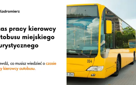 Ile godzin może jechać kierowca autokaru? Poznaj ważne przepisy