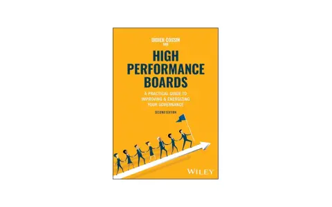 Book cover: "High Performance Boards" by Didier Cossin. Stylized figures march up an arrow, symbolizing board engagement and progress.