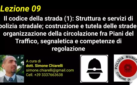 Lezione 09: Il codice della strada (1) tratta art. 38 cds, polizia stradale, traffico e segnaletica.