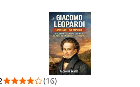 Copertina libro "Giacomo Leopardi Spiegato Semplice": vita, opere, pessimismo e infinito del poeta. Un riassunto per capire il suo impatto.