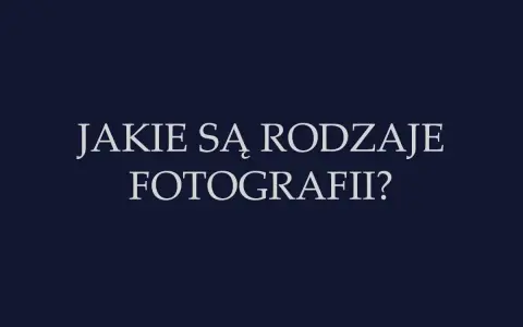 Tekst na ciemnym tle: "Jakie są rodzaje fotografii?". Odkryj różnorodne dziedziny fotografii.