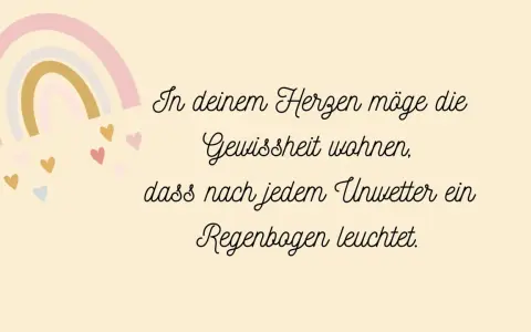 Ein Regenbogen und Herzen, dazu inspirierende zitate zur geburt: "In deinem Herzen möge die Gewissheit wohnen, dass nach jedem Unwetter ein Regenbogen leuchtet.