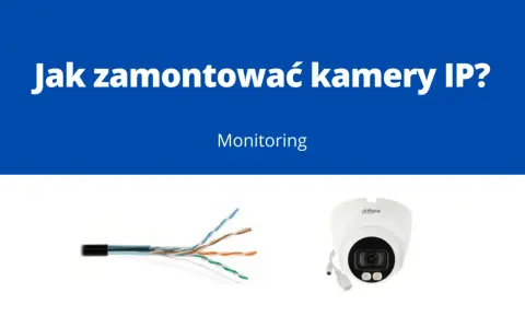 Jak podłączyć kamerę Wi-Fi? Prosty poradnik krok po kroku