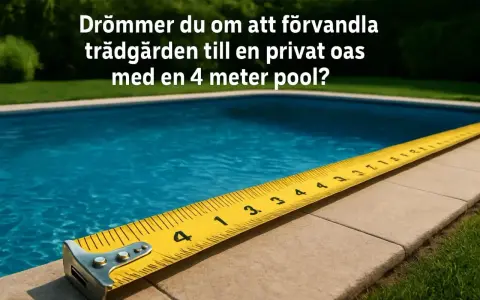 En gul mätsticka ligger längs kanten av en blå pool. Texten frågar om du drömmer om en 4 meter pool, ett perfekt underlag ovanmarkspool.