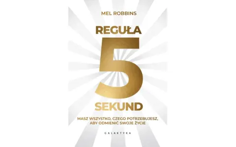 Okładka książki "Reguła 5 sekund" Mel Robbins. Złota cyfra 5 dominuje na tle promieni.