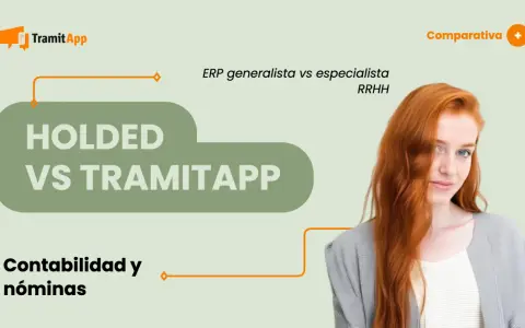 Comparativa de un ERP contable generalista vs. especialista en RRHH. TramitApp frente a Holded para contabilidad y nóminas.