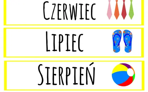 Jak nauczyć dziecko miesięcy: Czerwiec (krawaty), Lipiec (klapki), Sierpień (piłka). Letnia nauka!