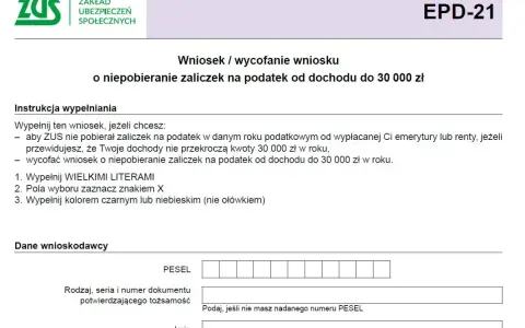 Wniosek EPD-21 ZUS o niepobieranie zaliczek na podatek od dochodu do 30 000 zł. Instrukcja wypełniania.