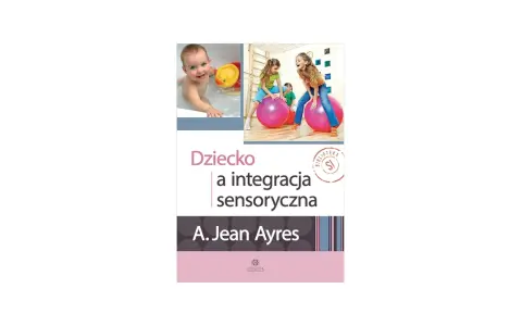Integracja sensoryczna: Czy Twoje dziecko potrzebuje wsparcia?
