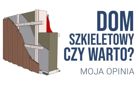 Dom szkieletowy co to? Poznaj zalety i wady nowoczesnej technologii budowy