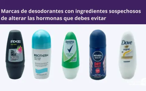 Cinco desodorantes de marcas conocidas, algunos con ingredientes sospechosos. Busca desodorantes sin disruptores endocrinos para tu bienestar.