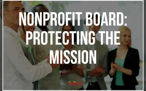 Nonprofit board members collaborate to protect the mission, ensuring no nonprofit board member conflict of interest arises.