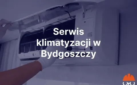 Serwis klimatyzacji w Bydgoszczy - montaż i naprawa.