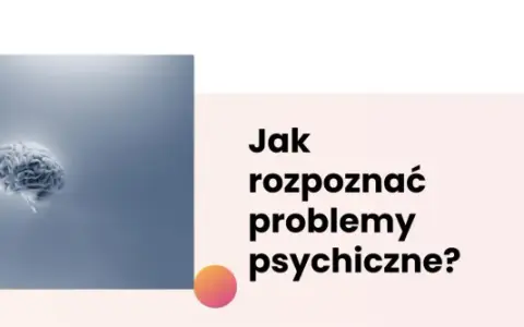 Jakie są objawy choroby psychicznej i jak je rozpoznać w sobie?