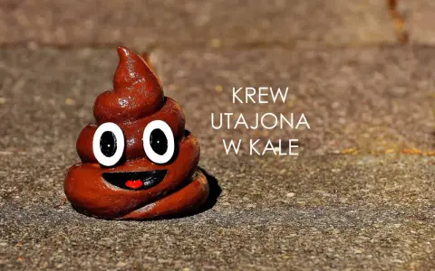 Uśmiechnięta kupa z oczami i napisem "krew utajona w kale".