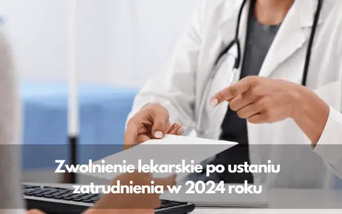 L4 po ustaniu zatrudnienia: Na kogo wystawić i jak dostać zasiłek?