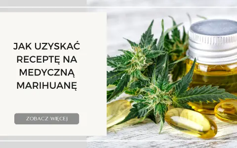 Jak wypisać receptę na medyczną marihuanę - najważniejsze kroki i błędy do uniknięcia