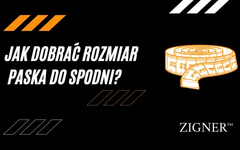 Jak dobrać rozmiar paska do spodni? Pomocna miarka krawiecka. Zigner.
