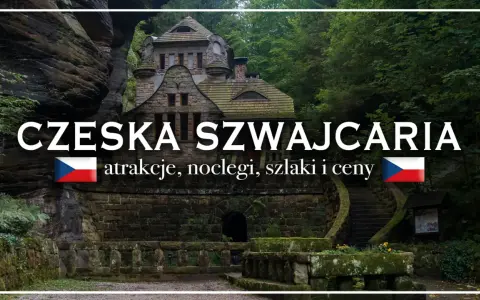 Kamienny zamek w lesie, idealne miejsce na wycieczkę. Czeska Szwajcaria jak dojechać, atrakcje, noclegi, szlaki i ceny.
