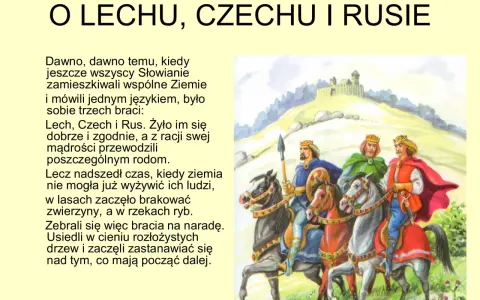 Legenda o Lechu, Czechu i Rusie: Trzej bracia, władcy Słowian, szukają nowego domu, gdy ich ziemia staje się zbyt uboga.
