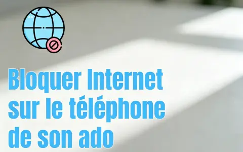 Icône de globe barré. Texte : Bloquer Internet sur le téléphone de son ado.