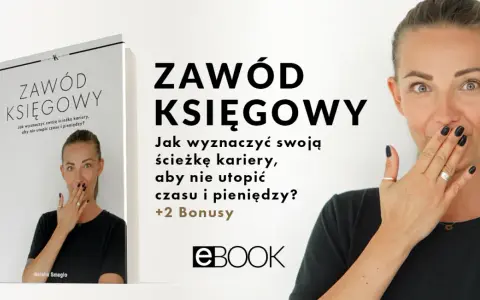 Ebook "Zawód księgowy" z Natalią Smagło. Dowiedz się, jak wyznaczyć swoją ścieżkę kariery, by nie utopić czasu i pieniędzy.
