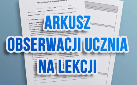 Arkusz obserwacji ucznia na lekcji. Dokument do hospitacji, zawiera pola na datę, godzinę, rodzaj zajęć, prowadzącego i cel obserwacji.