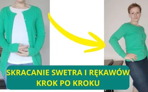 Skróć sweter w domu: Proste metody, triki i jak zachować ściągacz