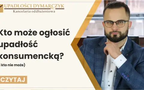 Kto może ogłosić upadłość konsumencką? Sprawdź, czy się kwalifikujesz!