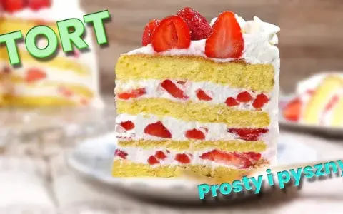 Jak zrobić tort truskawkowy? Kompletny przepis, który zawsze się uda