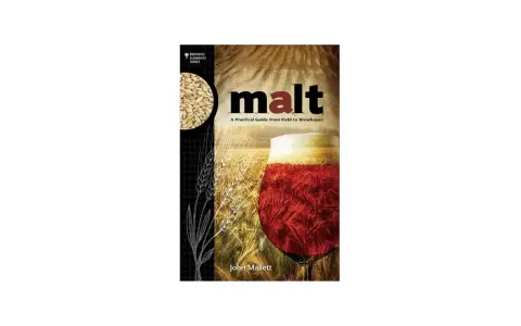 Book cover for "Malt: A Practical Guide from Field to Brewhouse," featuring barley malt grains, wheat stalks, and a glass of amber beer.