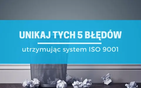 Unikaj 5 błędów przy utrzymaniu systemu norma ISO 9000. Kosz na śmieci z pogniecionymi kartkami.