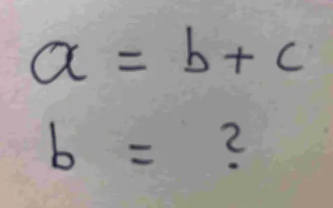 Die Gleichung a = b + c wird umgestellt, um b zu finden: b = a - c.