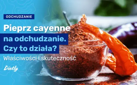Jak stosować pieprz cayenne na odchudzanie, aby szybko schudnąć