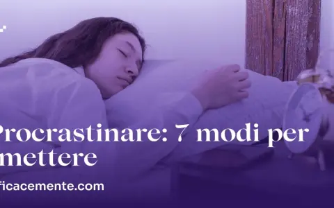 Ragazza dorme, ma ci sono 7 modi per smettere di procrastinare. Scopri come!