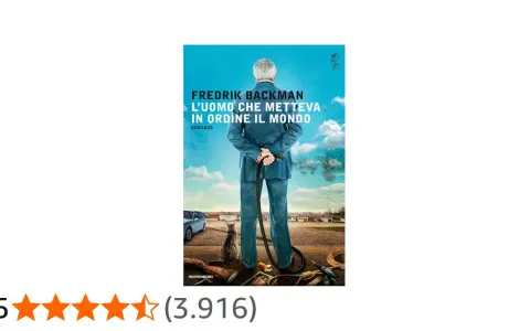 Copertina del libro "L'uomo che metteva in ordine il mondo" di Fredrik Backman. Un uomo anziano, simile a Mr. Ove, con un tubo in mano, guarda verso l'orizzonte.