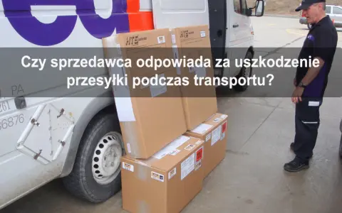 Przesyłki z logo FedEx czekają na załadunek. Czy sprzedawca ponosi odpowiedzialność za uszkodzenie przesyłki podczas transportu?